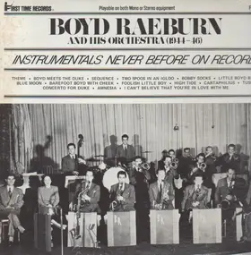 The Boyd Raeburn Orchestra - (1944-46)- Instrumentals Never Before On Record