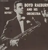 Boyd Raeburn - Hep Boyds / March Of The Boyds