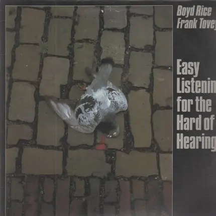 Boyd Rice / Frank Tovey - Easy Listening for the Hard of Hearing