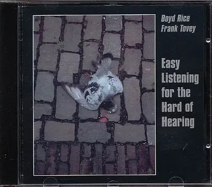 Frank Tovey & Boyd Rice - Easy Listening for the Hard of Hearing