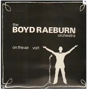 Boyd Raeburn - On The Air Vol. 1