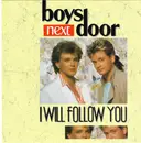 7inch Vinyl Single - Boys Next Door - I Will Follow You