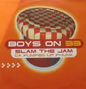 12inch Vinyl Single - Boys On 33 - Slam The Jam