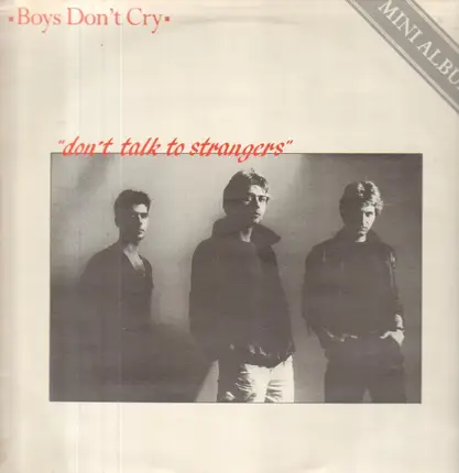 Boys Don't Cry - Don't Talk To Strangers