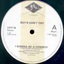 12'' - Boy's Don't Cry - I Wanna Be A Cowboy