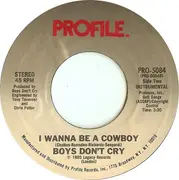 7inch Vinyl Single - Boys Don't Cry - I Wanna Be A Cowboy