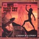 7inch Vinyl Single - Boys Don't Cry - I Wanna Be A Cowboy