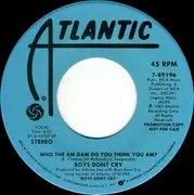 7inch Vinyl Single - Boys Don't Cry - Who The Am Dam Do You Think You Am?