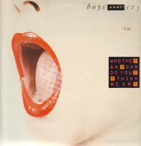 Boys Don't Cry - Who The Am Dam Do You Think You Am