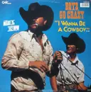 12inch Vinyl Single - Boys Go Crazy - I Wanna Be A Cowboy