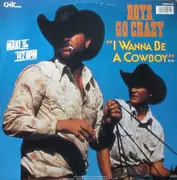 12inch Vinyl Single - Boys Go Crazy - I Wanna Be A Cowboy