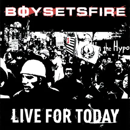 Boysetsfire - Live For Today