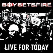 Boysetsfire - Live For Today