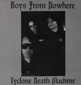 Boys From Nowhere - Cyclone Death Machine