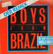 12inch Vinyl Single - Boys From Brazil - We Don't Need No World War III (Der Remix)