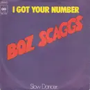7inch Vinyl Single - Boz Scaggs - I Got Your Number