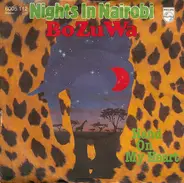 Bozuwa - Nights In Nairobi /  (With My) Hand On My Heart