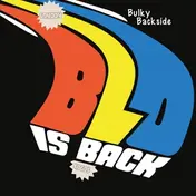Blo - Bulky Backside - Blo Is..