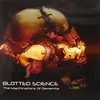 Double LP - BLOTTED SCIENCE - MACHINATIONS OF.. - LIMITED EDITION