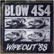 Blow 454 - Wipeout '88