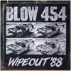 7inch Vinyl Single - Blow 454 - Wipeout '88