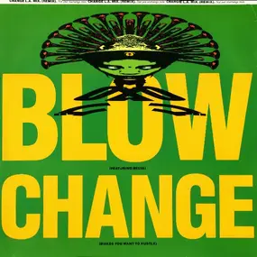 The Blow - Change (Makes You Want To Hustle)