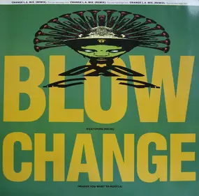 The Blow - Change (Makes You Want To Hustle) (L.A. Mix)