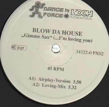 Blow Da House - Gimme Sax (...I'm Loving You)