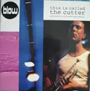 12inch Vinyl Single - Blow - This Is Called The Cutter