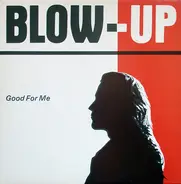 Blow Up - Good For Me