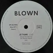Blown - Je T'Aime