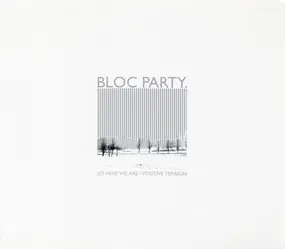 Bloc Party - So Here We Are / Positive Tension