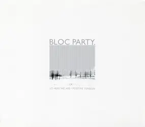 Bloc Party - So Here We Are / Positive Tension