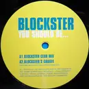 12'' - Blockster - You Should Be...