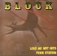 Block - Lead Me Not Into Penn Station