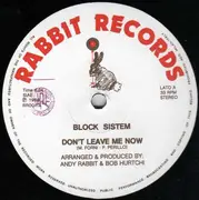 12inch Vinyl Single - Block Sistem - Don't Leave Me Now