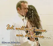 Blom Un Blömcher - Ich Will Nit Wisse Wie Du Heiss ...