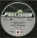 7inch Vinyl Single - Blonde On Blonde - Are You Man Enough