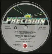 Blonde On Blonde - Are You Man Enough