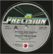Blonde On Blonde - Are You Man Enough