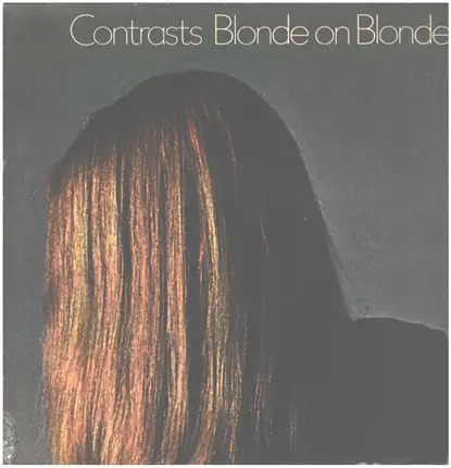 Blonde On Blonde - Contrasts