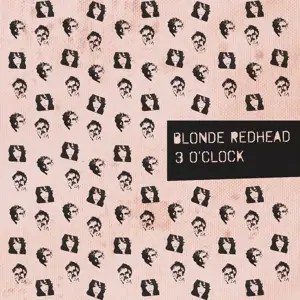 Blonde Redhead - 3 0'clock