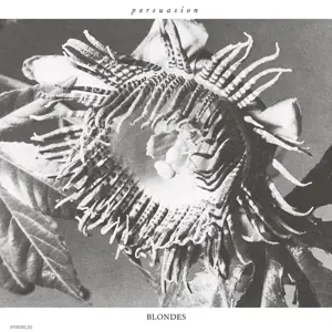 Blondes - Persuasion EP