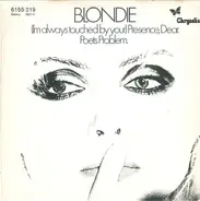 Blondie - (I'm Always Touched By Your) Presence, Dear.