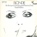 7inch Vinyl Single - Blondie - (I'm Always Touched By Your) Presence, Dear. - Blue Injection Labels, No Cover