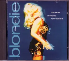 Blondie - Remixed Remade Remodeled - The Remix Project    Für Kunden: Stellen Sie Ihre eigenen Bilder ein. Re