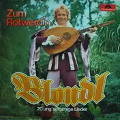 Blondl - Zum Rotwerd'n - 20 Ung'schamige Lieder