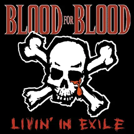 Blood For Blood - Livin' in Exile