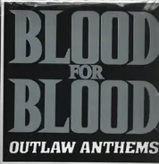 Blood For Blood - Outlaw Anthems