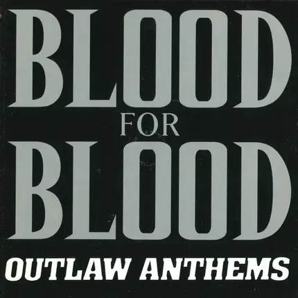 Blood For Blood - Outlaw Anthems